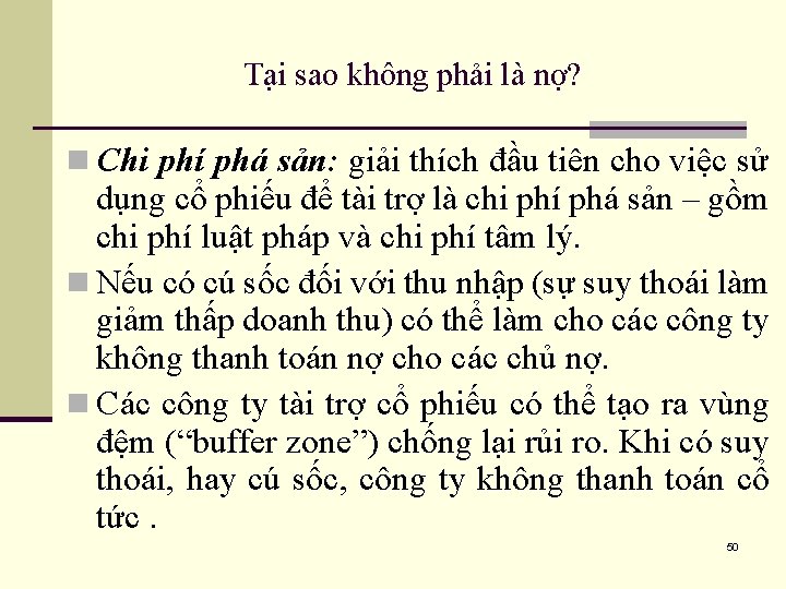 Tại sao không phải là nợ? n Chi phí phá sản: giải thích đầu