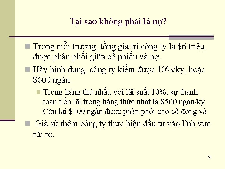 Tại sao không phải là nợ? n Trong mỗi trường, tổng giá trị công