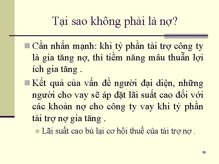 Tại sao không phải là nợ? n Cần nhấn mạnh: khi tỷ phần tài