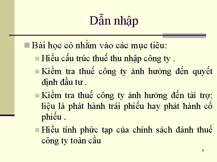 Dẫn nhập n Bài học có nhằm vào các mục tiêu: n Hiểu cấu