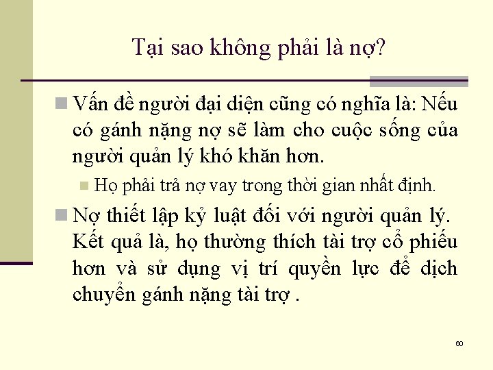 Tại sao không phải là nợ? n Vấn đề người đại diện cũng có