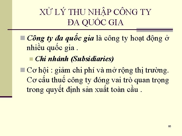 XỬ LÝ THU NHẬP CÔNG TY ĐA QUỐC GIA n Công ty đa quốc
