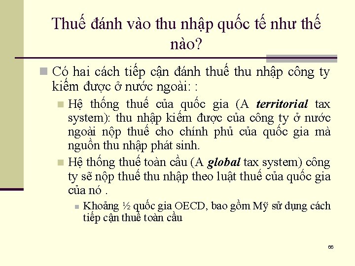 Thuế đánh vào thu nhập quốc tế như thế nào? n Có hai cách
