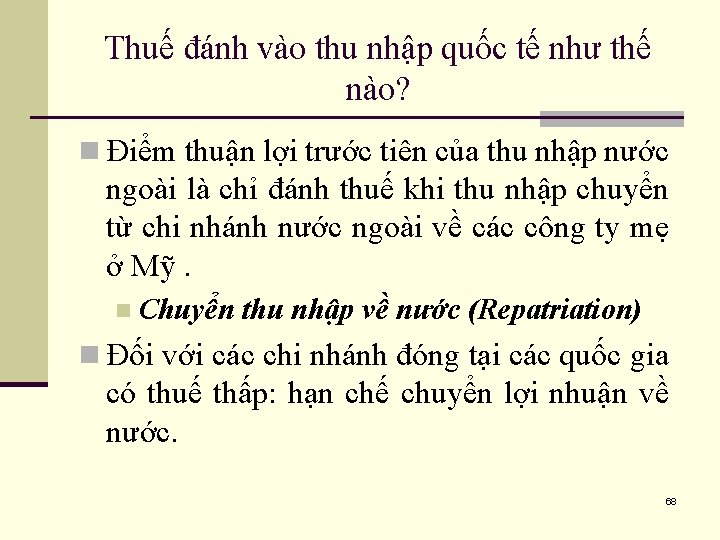 Thuế đánh vào thu nhập quốc tế như thế nào? n Điểm thuận lợi