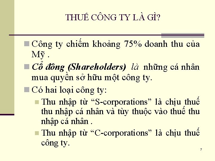 THUẾ CÔNG TY LÀ GÌ? n Công ty chiếm khoảng 75% doanh thu của