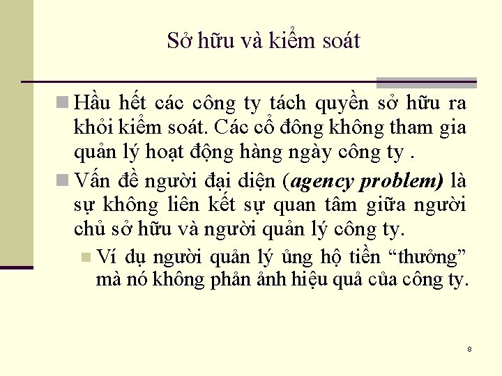 Sở hữu và kiểm soát n Hầu hết các công ty tách quyền sở