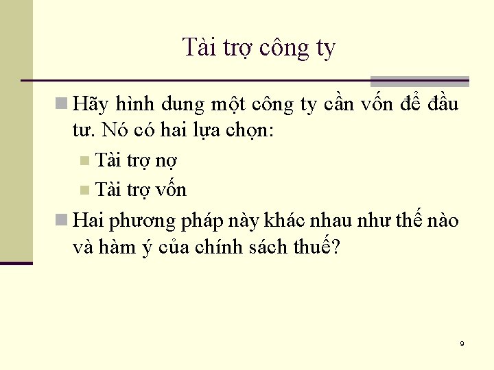 Tài trợ công ty n Hãy hình dung một công ty cần vốn để