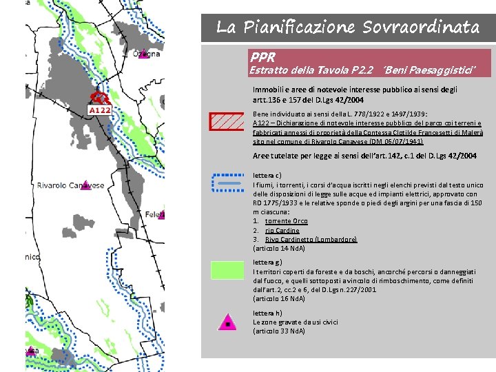 La Pianificazione Sovraordinata PPR Estratto della Tavola P 2. 2 ‘Beni Paesaggistici’ Immobili e