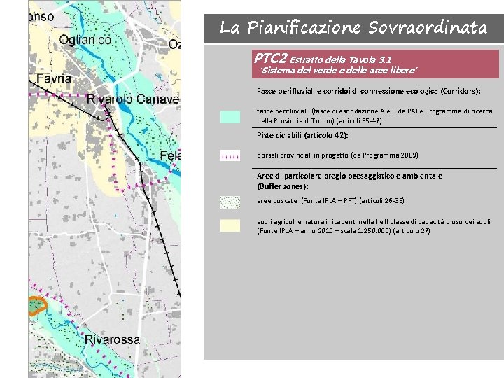 La Pianificazione Sovraordinata PTC 2 Estratto della Tavola 3. 1 ‘Sistema del verde e