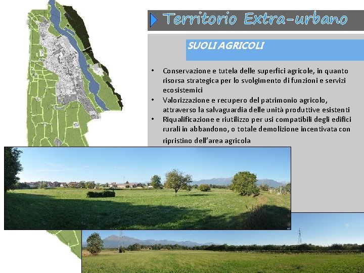 Territorio Extra-urbano SUOLI AGRICOLI • • • Conservazione e tutela delle superfici agricole, in