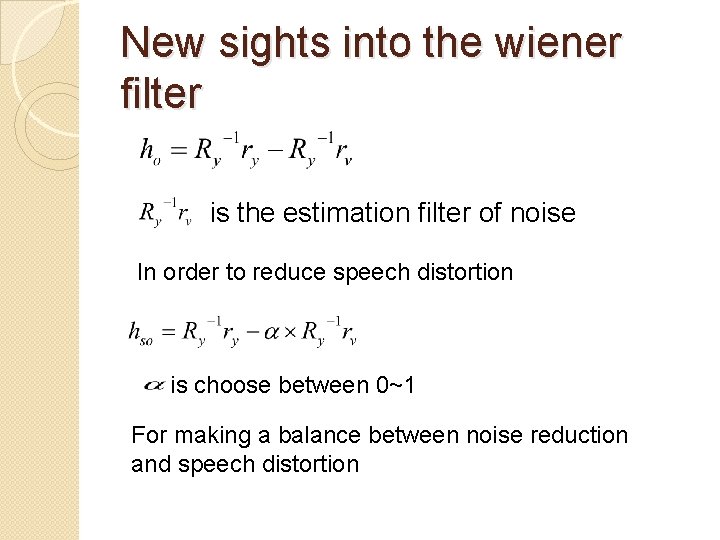 New sights into the wiener filter is the estimation filter of noise In order