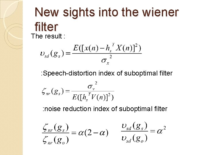 New sights into the wiener filter The result : : Speech-distortion index of suboptimal