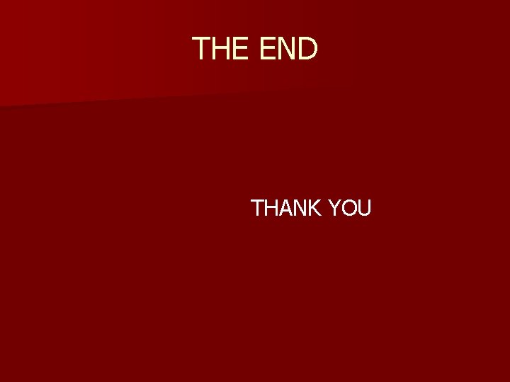 THE END THANK YOU 