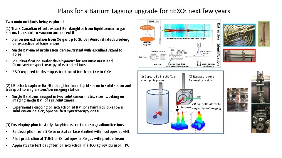 Plans for a Barium tagging upgrade for n. EXO: next few years Two main