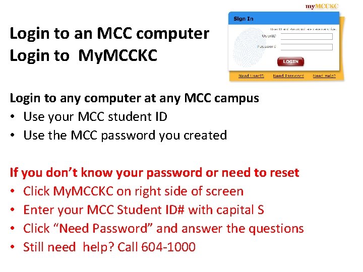 Login to an MCC computer Login to My. MCCKC Login to any computer at