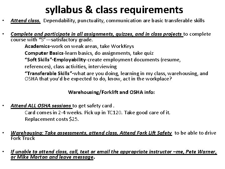 syllabus & class requirements • Attend class. Dependability, punctuality, communication are basic transferable skills
