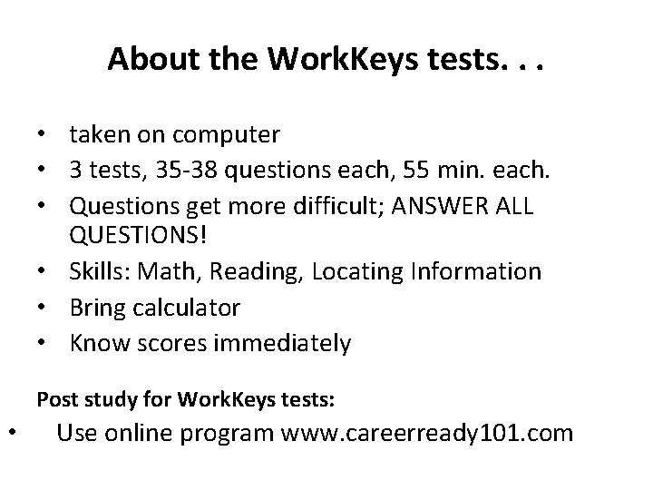 About the Work. Keys tests. . . • taken on computer • 3 tests,