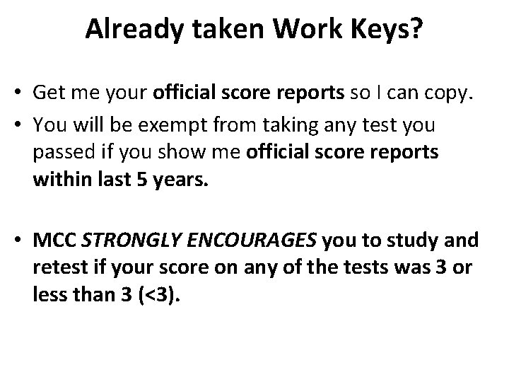 Already taken Work Keys? • Get me your official score reports so I can