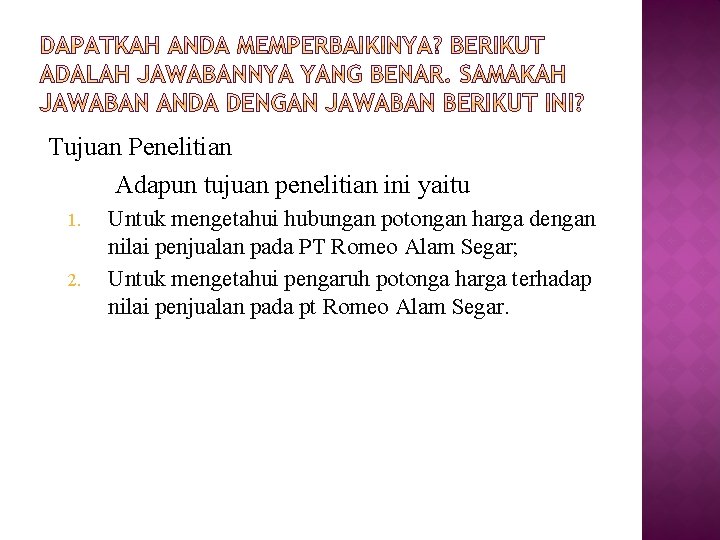 Tujuan Penelitian Adapun tujuan penelitian ini yaitu 1. 2. Untuk mengetahui hubungan potongan harga