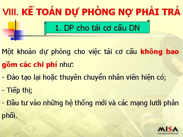 VIII. KẾ TOÁN DỰ PHÒNG NỢ PHẢI TRẢ 1. DP cho tái cơ cấu