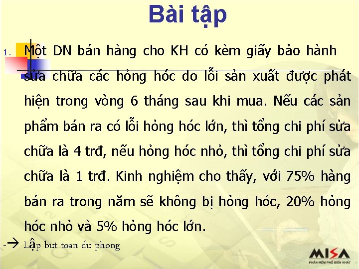 Bài tập 1. Một DN bán hàng cho KH có kèm giấy bảo hành