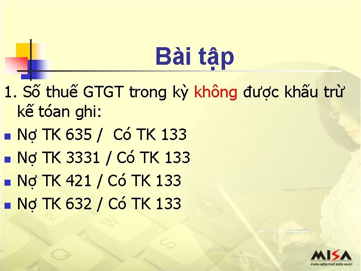 Bài tập 1. Số thuế GTGT trong kỳ không được khấu trừ kế tóan