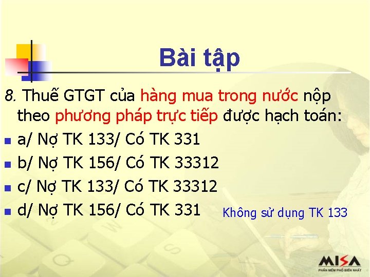 Bài tập 8. Thuế GTGT của hàng mua trong nước nộp theo phương pháp