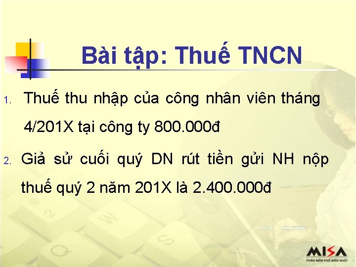 Bài tập: Thuế TNCN 1. Thuế thu nhập của công nhân viên tháng 4/201