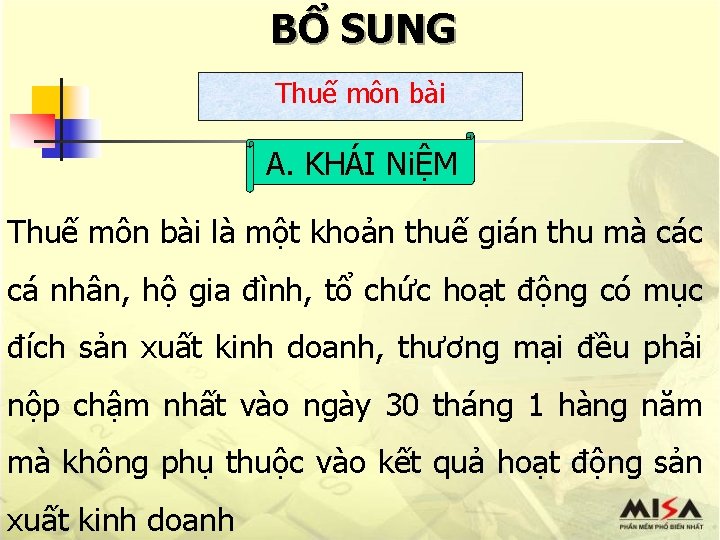 BỔ SUNG Thuế môn bài A. KHÁI NiỆM Thuế môn bài là một khoản