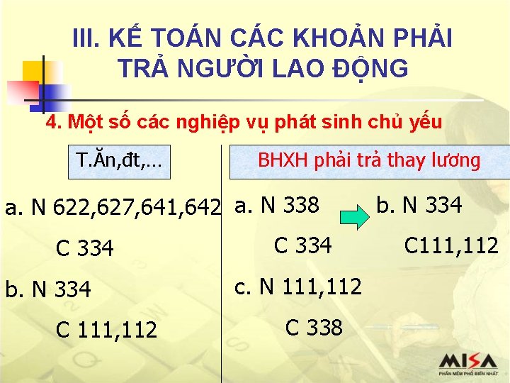 III. KẾ TOÁN CÁC KHOẢN PHẢI TRẢ NGƯỜI LAO ĐỘNG 4. Một số các