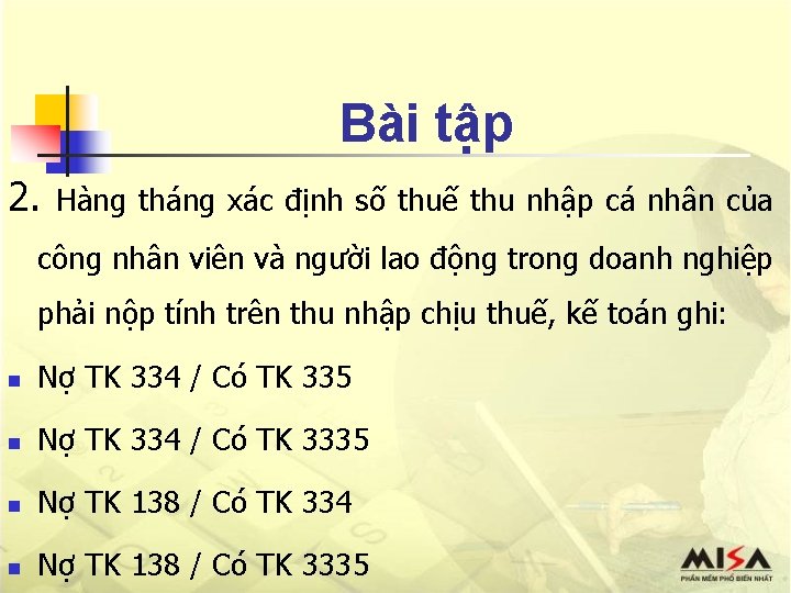 Bài tập 2. Hàng tháng xác định số thuế thu nhập cá nhân của