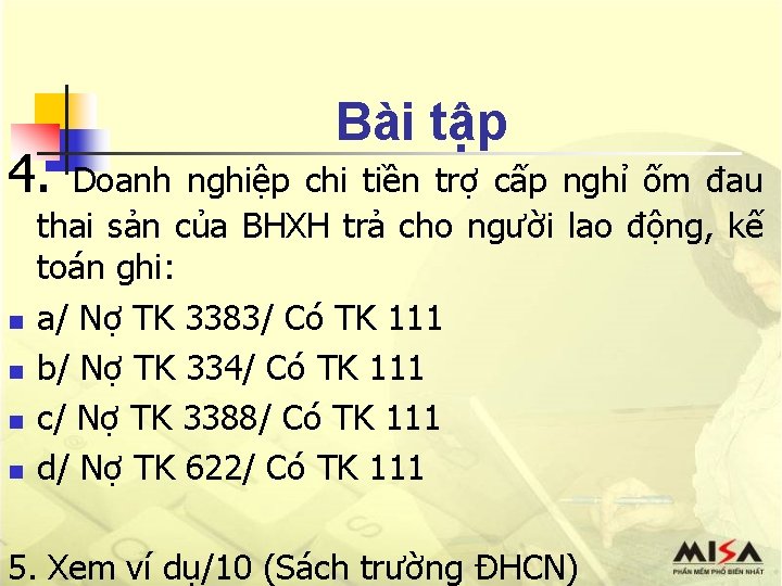 Bài tập 4. Doanh nghiệp chi tiền trợ cấp nghỉ ốm đau n n