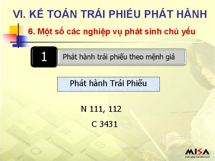 VI. KẾ TOÁN TRÁI PHIẾU PHÁT HÀNH 6. Một số các nghiệp vụ phát