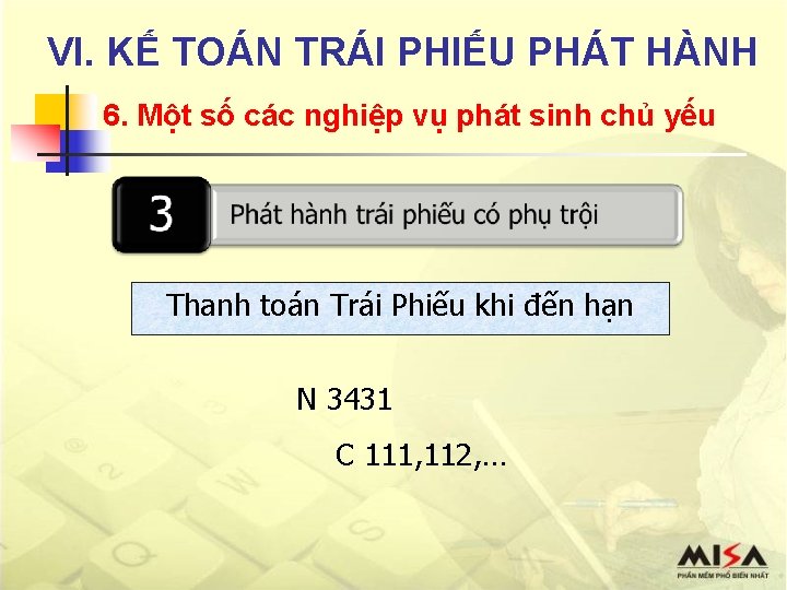 VI. KẾ TOÁN TRÁI PHIẾU PHÁT HÀNH 6. Một số các nghiệp vụ phát