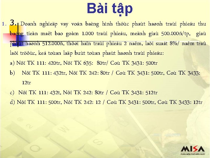 Bài tập 1. 3. Doanh nghieäp vay voán baèng hình thöùc phaùt haønh traùi