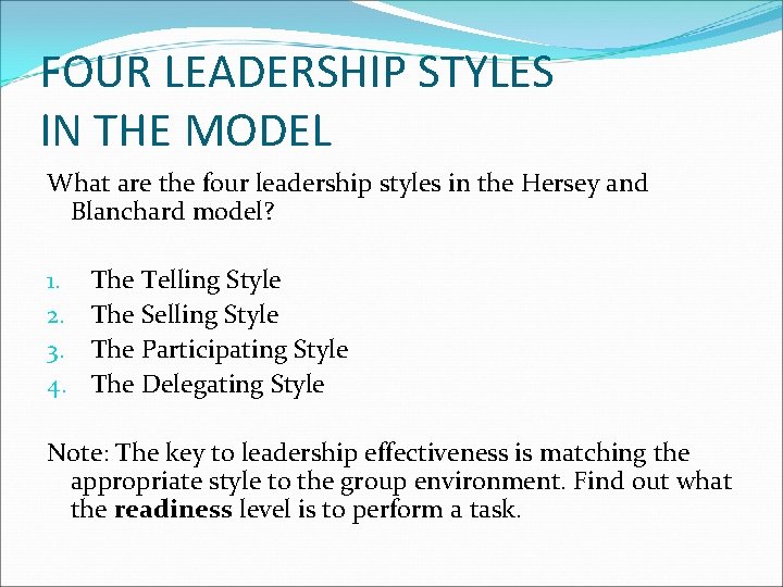 FOUR LEADERSHIP STYLES IN THE MODEL What are the four leadership styles in the