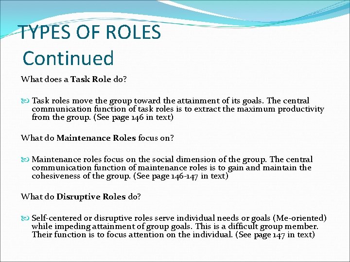 TYPES OF ROLES Continued What does a Task Role do? Task roles move the