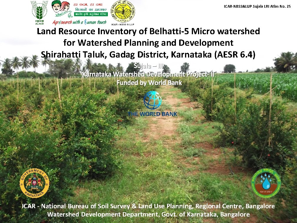 ICAR-NBSS&LUP Sujala LRI Atlas No. 25 Land Resource Inventory of Belhatti-5 Micro watershed for