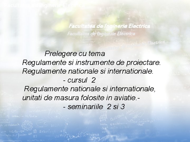 Facultatea de Inginerie Electrică Facultatea de Inginerie Electrica e l E e i r