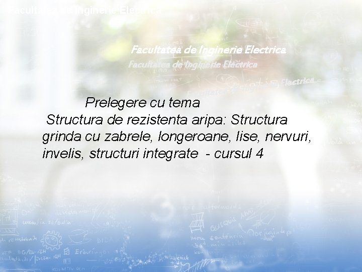 Facultatea de Inginerie Electrică Facultatea de Inginerie Electrica e l E e i r