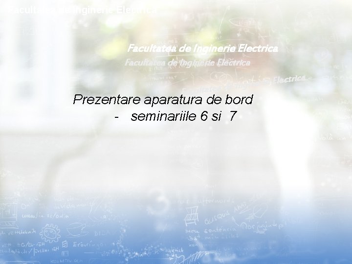 Facultatea de Inginerie Electrică Facultatea de Inginerie Electrica e l E e i r