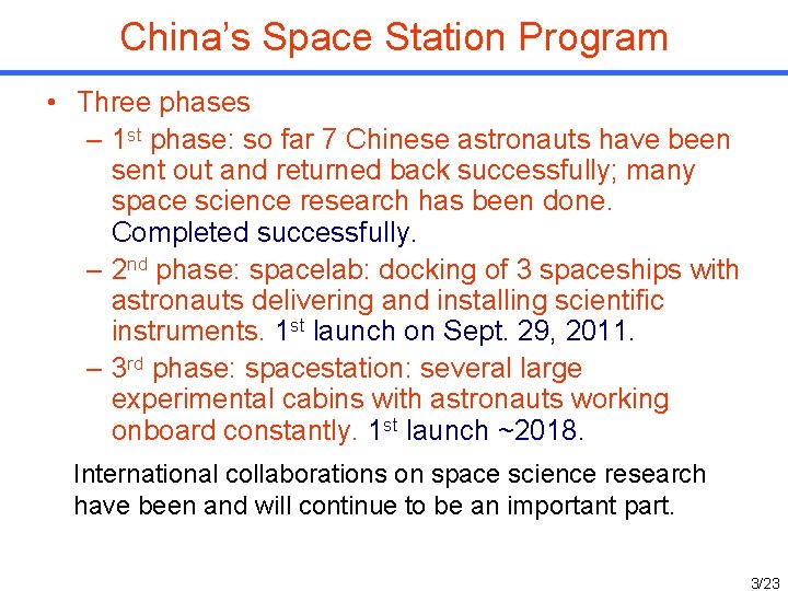 China’s Space Station Program • Three phases – 1 st phase: so far 7 China’s Space Station Program • Three phases – 1 st phase: so far 7