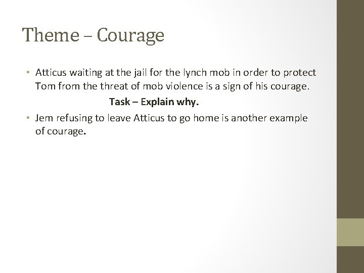 Theme – Courage • Atticus waiting at the jail for the lynch mob in