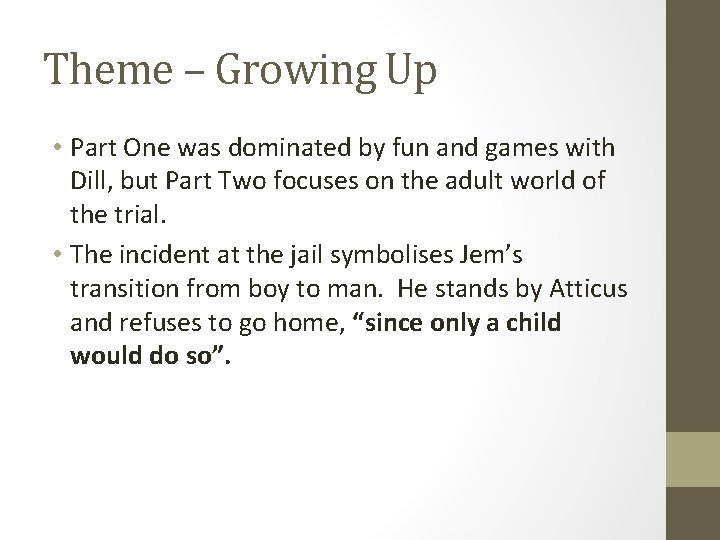 Theme – Growing Up • Part One was dominated by fun and games with