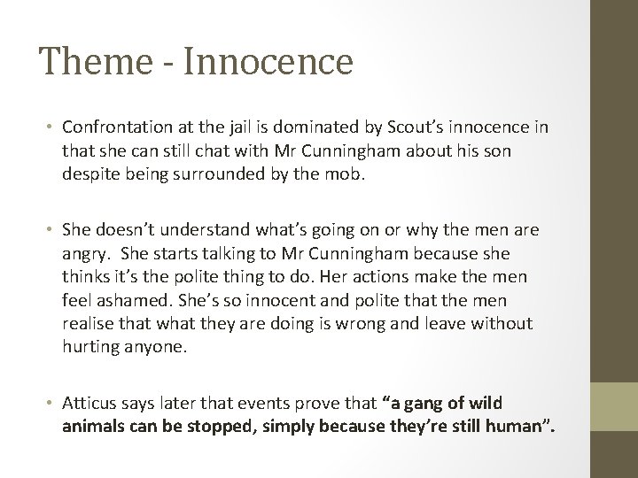 Theme - Innocence • Confrontation at the jail is dominated by Scout’s innocence in