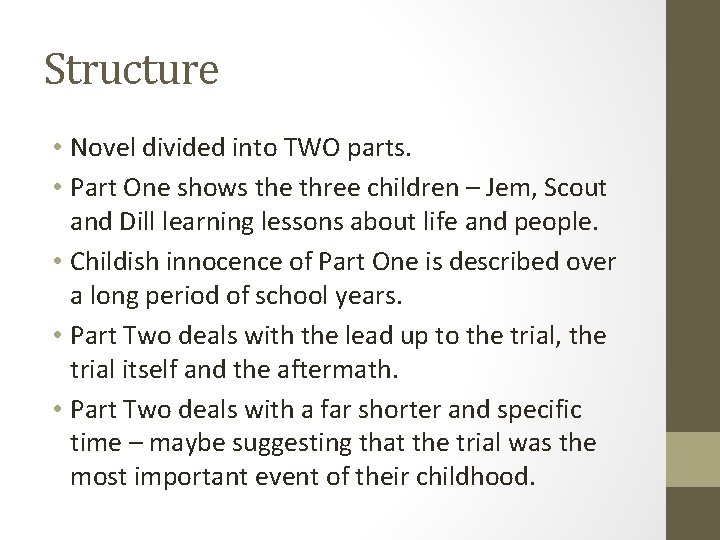 Structure • Novel divided into TWO parts. • Part One shows the three children