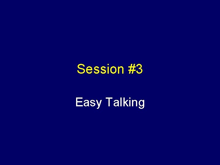Session #3 Easy Talking 