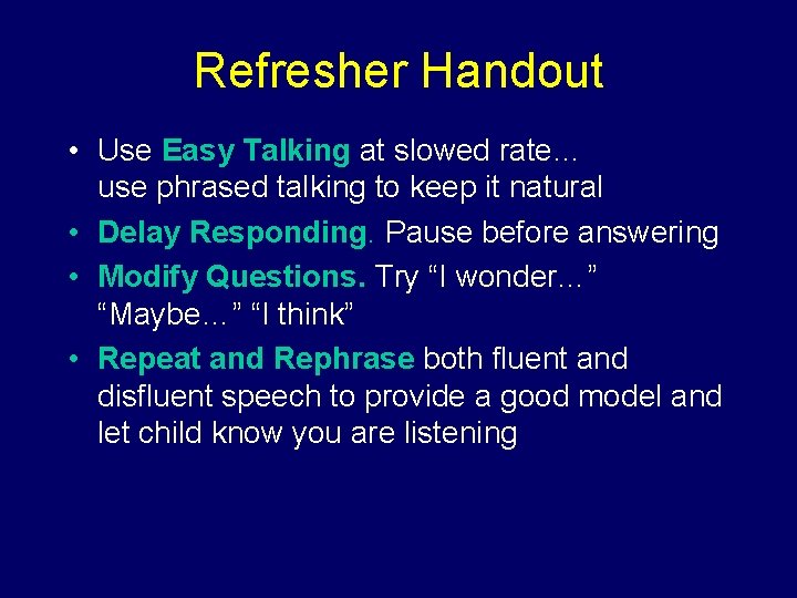 Refresher Handout • Use Easy Talking at slowed rate… use phrased talking to keep