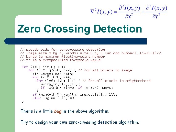 Zero Crossing Detection There is a little bug in the above algorithm. Try to