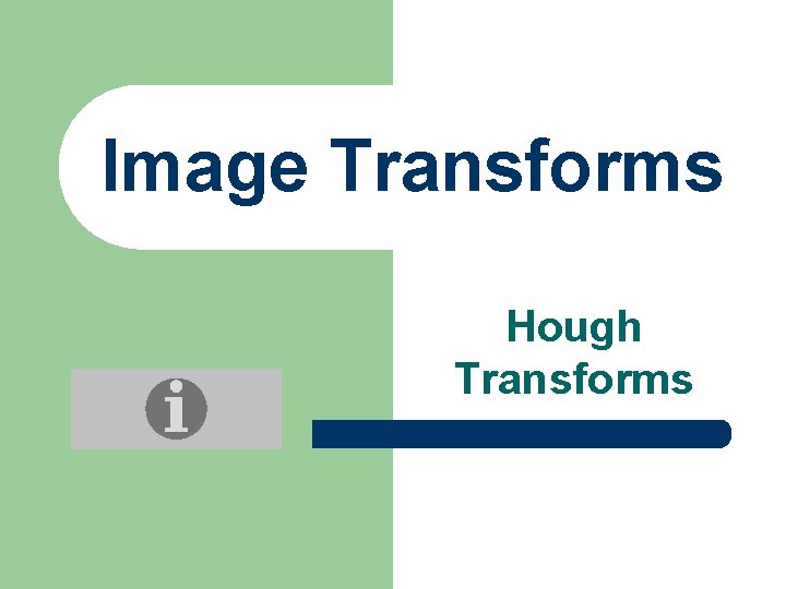 Image Transforms Hough Transforms 